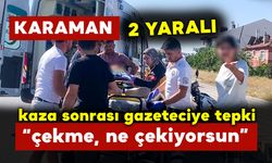 Kaza Sonrası Gazeteciye "Çekme" Diye Tepki Gösterdi