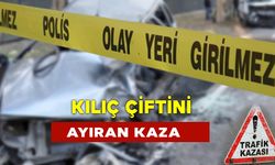 Kılıç Çiftini Ayıran Kaza