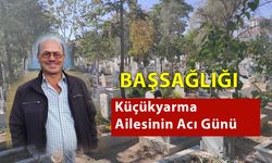 Küçükyarma Ailesinin Acı Günü