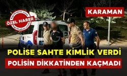 Polise Sahte Kimlik Verdi Polisin Dikkati Sayesinde Yakalandı