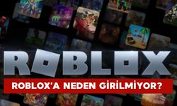 Robloxa Neden Girilmiyor?