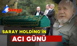 Saray Holding'in Acı Günü