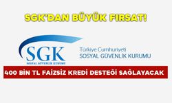 SGK'dan büyük fırsat: 400 bin tl faizsiz kredi desteği sağlayacak