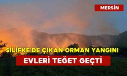 Silifke’de Çıkan Orman Yangını Evleri Teğet Geçti