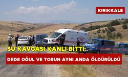 Su Kavgası Kanlı Bitti: Dede Oğul Ve Torun Aynı Anda Yaşamını Yitirdi