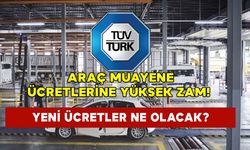 TÜVTÜRK Araç Muayene Ücretlerine Yüksek Zam: Yeni Ücretler Ne Olacak?