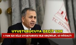 Uyuşturucuya Geçit Yok: 1 Ton 521 Kilo Uyuşturucu Ele Geçirildi, 63 Gözaltı