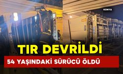 54 yaşındaki tır sürücüsü kazada öldü