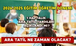 Bu yıl ara tatil ne zaman olacak? 2024-2025 eğitim öğretim dönemi 1 haftalık ara tatil tarihleri açıklandı mı?