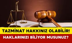 Çalışma hayatında haklarınızı biliyor musunuz? Tazminat hakkınız olabilir!