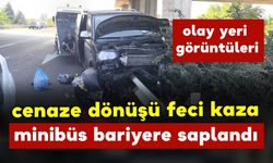 Cenaze dönüşü bariyere saplandı