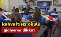 Çocuğunuz kahvaltı yapmadan okula gidiyorsa dikkat