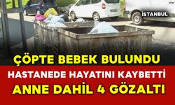 Çöp konteyneri içinde yeni doğmuş bebek bulundu