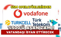 GSM operatörlerinden %500'ü aşan zam vatandaşı isyan ettirecek