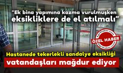 Hastanede tekerlekli sandalye eksikliği vatandaşları mağdur ediyor