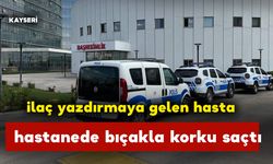 İlaç yazdırmaya geldi bıçakla hastanede korku saçtı