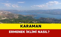 Karaman Ermenek İklimi Nasıl?