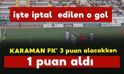 Karaman FK 3 puan alacakken 1 puan aldı