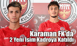 Karaman FK'da 2 Yeni İsim Kadroya Katıldı