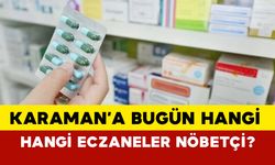 Karaman nöbetçi eczane bugün: Karaman’da 29 Eylül 2024 Pazar Hangi Eczaneler Nöbetçi?