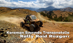 Karaman Sınırında Transanatolia Rally Raid Rüzgarı