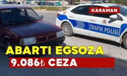 Karaman’da Abartı Egsoza 9086 Lira Ceza