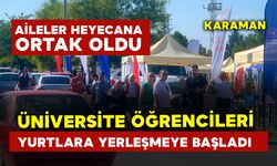 Karaman’da aileler üniversiteye başlayan öğrencilerin heyecanına ortak oldu