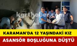 Karaman'da 12 yaşındaki çocuk asansör boşluğuna düştü