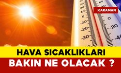 Karaman'da Ekim'de hava nasıl olacak ?