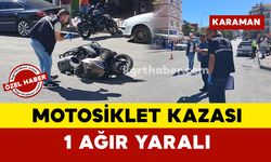 Karaman'da motosiklet kazası: 1 ağır yaralı