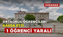 Karaman'da Öğrenciler Kavga Etti: 1 Yaralı