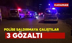 Karaman'da Polise Saldırmaya Çalışanlar Gözaltına Alındı