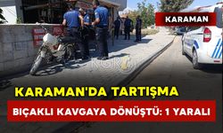 Karaman'da Tartışma Bıçaklı Kavgaya Dönüştü: 1 Yaralı