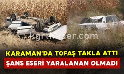 Karaman’da Tofaş takla attı kazada şans eseri yaralanan olmadı