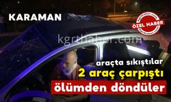 Karaman'da trafik kazası: araçta sıkıştılar