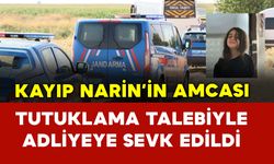 Kayıp Narin'in amcası tutuklama talebiyle mahkemeye sevk edildi