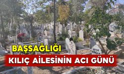 Kılıç Ailesinin Acı Günü