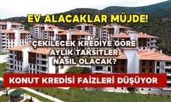 Konut kredisi faizleri düşüyor: Çekilecek krediye göre aylık taksitler nasıl olacak?