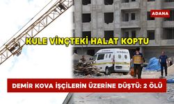 Kule vinçteki halat koptu demir kova işçilerin üzerine düştü: 2 ölü