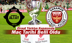 Kupada Altay ile Karaman FK’nın Maç Tarihi Belli Oldu