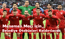 Menemen Maçı İçin Belediye Otobüsleri Kaldırılacak