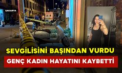 Sevgilisi tarafından başından vuruldu: hastanede hayatını kaybetti