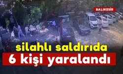 Silahlı saldırıda 6 kişi yaralandı