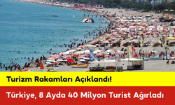 Türkiye 8 Ayda 40 Milyon 295 Bin 979 Turisti Ağırladı