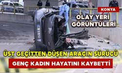 Üst geçitten düşen aracın sürücü genç kadın hayatını kaybetti