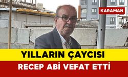 Yılların Çaycısı Recep Ayhan vefat etti