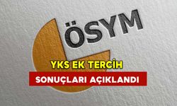 YKS ek tercih sonuçları açıklandı