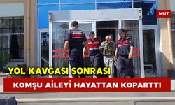 Yol kavgası sonrası komşu aileyi hayattan koparttı