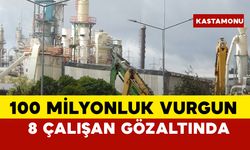 100 milyonluk vurgun... 8 çalışan gözaltına alındı