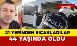 21 yerinden bıçaklayıp öldürdüler